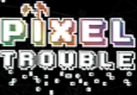 Pixel Trouble Pixel Trouble